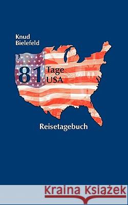 81 Tage USA: Reisetagebuch Bielefeld, Knud 9783833425660 Books on Demand - książka