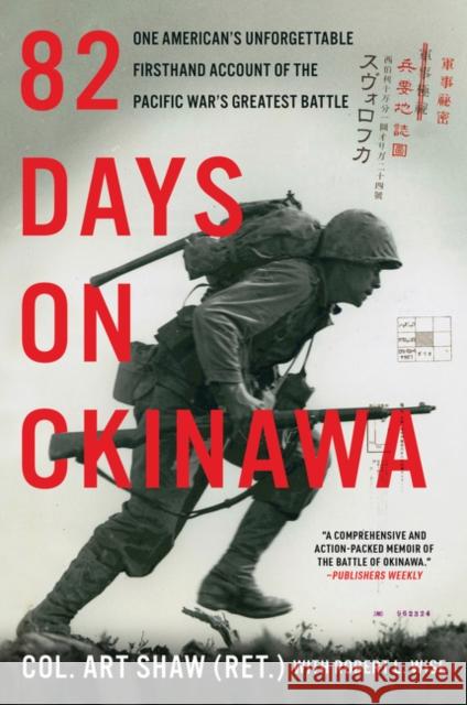82 Days on Okinawa: One American's Unforgettable Firsthand Account of the Pacific War's Greatest Battle Art Shaw Robert L. Wise 9780062907455 HarperCollins Publishers Inc - książka