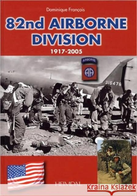 82nd Airbone Division 1917-2005 Dominique Francois Trevor Jones 9782840482154 Editions Heimdal - książka