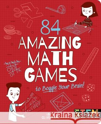 84 Amazing Math Games to Boggle Your Brain! Claybourne, Anna 9781398815278 Arcturus Editions - książka