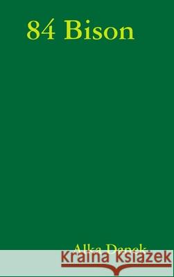 84 Bison Alka Danek 9781365247149 Lulu.com - książka