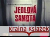 Jedlová samota - audiobook Andrea Maria Schenkelová 8594015312897