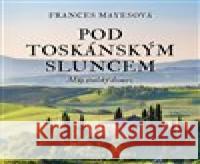 Pod toskánským sluncem Frances Mayesová 8594072273612 Tympanum