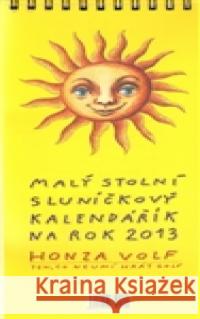 Malý stolní sluníčkový kalendářík na rok 2013 Honza Volf 8594157650215