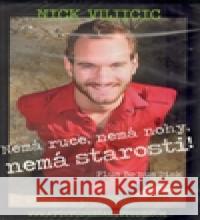 DVD-Nemá ruce, nemá nohy, nemá starosti! Nick Vujicic  8594164100123