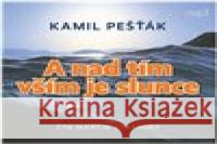 A nad tím vším je slunce Kamil Pešťák 8594177770399 Tebenas