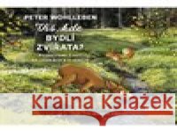 Víš, kde bydlí zvířata? Peter Wohlleben 8594201410017 Nakladatelství Kazda