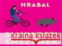 Slavnosti sněženek Bohumil Hrabal 8595693406038 Tympanum