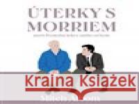 Úterky s Morriem aneb Poslední lekce mého učitele Mitch Albom 8595693407943