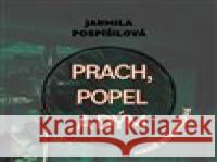 Prach, popel a dým Jarmila Pospíšilová 8595693409824