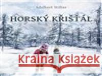 Horský křišťál Adalbert Stifter 8595693409978