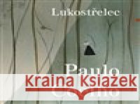 Lukostřelec Paulo Coelho 8595693410103