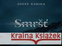 Smršť Jozef Karika 8595693410882