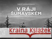 V ráji šumavském Karel Klostermann 8595693412626