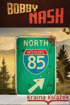 85 North: A Short Story Collection Nash, Bobby 9781946926289 Falstaff Books, LLC - książka