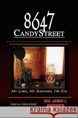 8647 Candy Street Rev James L. Brooks 9781436393775 Xlibris Corporation - książka