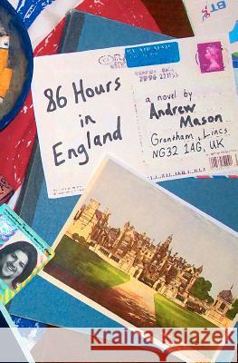 86 Hours in England Andrew Mason 9780578094533 Rainwolf Press - książka