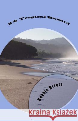 8.6: Tropical Hazard Robbie Rivers 9781519740038 Createspace Independent Publishing Platform - książka