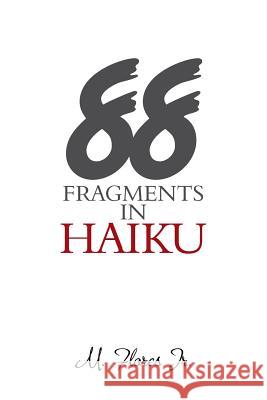 88 Fragments in Haiku M Flores, Jr 9781984513847 Xlibris Us - książka