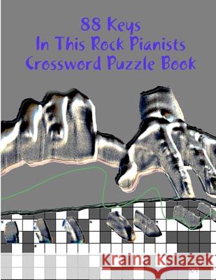 88 Keys In This Rock Pianists Crossword Puzzle Book Aaron Joy 9780359153268 Lulu.com - książka