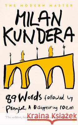 89 Words followed by Prague, A Disappearing Poem Milan Kundera 9780571393237 Faber & Faber - książka