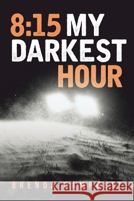 8: 15 My Darkest Hour Brenda Campbell 9781643673943 Urlink Print & Media, LLC - książka