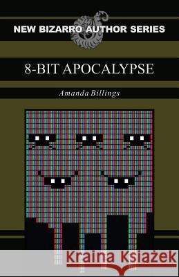 8-Bit Apocalypse Amanda Billings 9781621051244 Eraserhead Press - książka