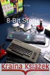 8-Bit Stories: Home Computing in 1980s Britain Michael J. Nurney 9781836887508 Michael Nurney