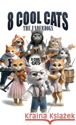 8 Cool Cats: The Underdogs Alex Maister 9781919287843 Alex Maister - książka