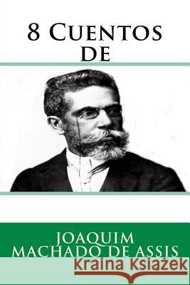 8 Cuentos de Joaquim Machad Martin Hernande Martin Hernande 9781523905720 Createspace Independent Publishing Platform - książka