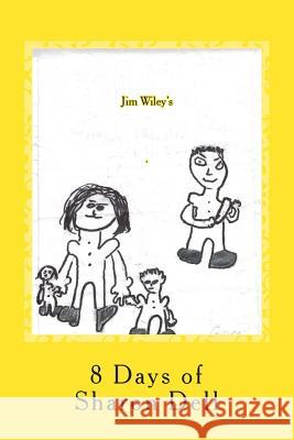 8 Days of Sharon Dell Jim Wiley 9781500911683 Createspace - książka