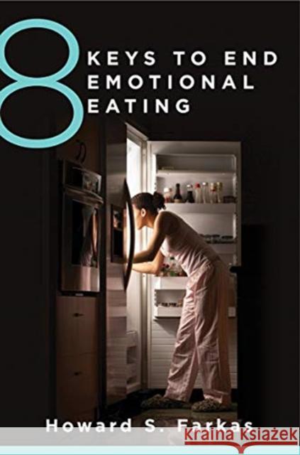 8 Keys to End Emotional Eating Farkas, Howard 9780393712322 W. W. Norton & Company - książka