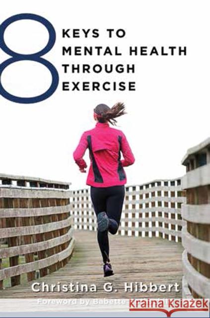 8 Keys to Mental Health Through Exercise Hibbert, Christina; Rothschild, Babette 9780393711226 John Wiley & Sons - książka