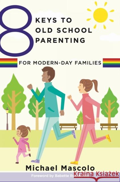 8 Keys to Old School Parenting for Modern-Day Families Michael Mascolo Babette Rothschild 9780393709360 W. W. Norton & Company - książka