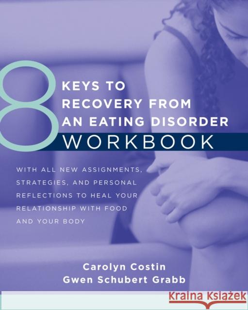 8 Keys to Recovery from an Eating Disorder WKBK Gwen Schubert Grabb 9780393711288 WW Norton & Co - książka