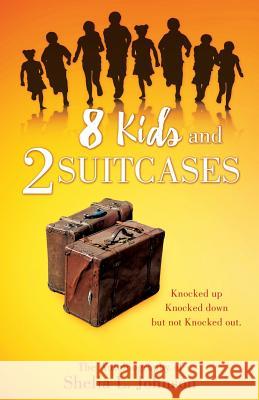 8 Kids and 2 Suitcases Shelia L Johnson 9781545605875 Xulon Press - książka