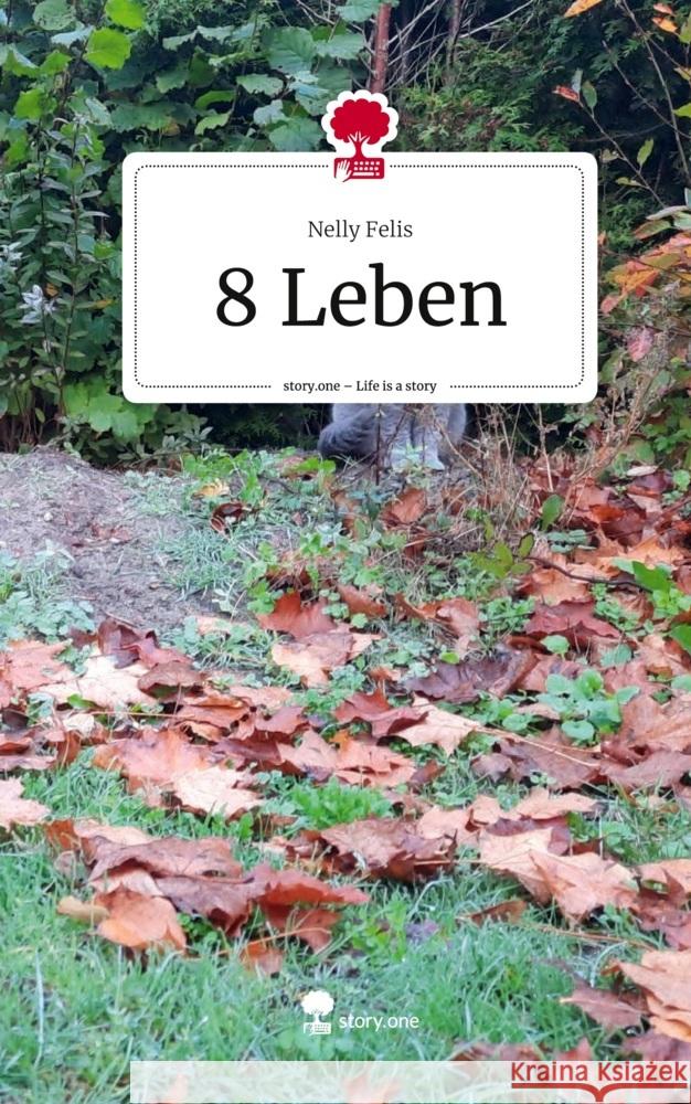 8 Leben. Life is a Story - story.one Felis, Nelly 9783711546913 story.one publishing - książka