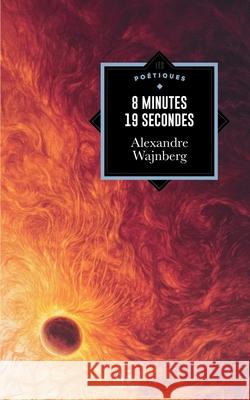 8 minutes 19 secondes Alexandre Wajnberg 9782390750673 Editions Edern - książka