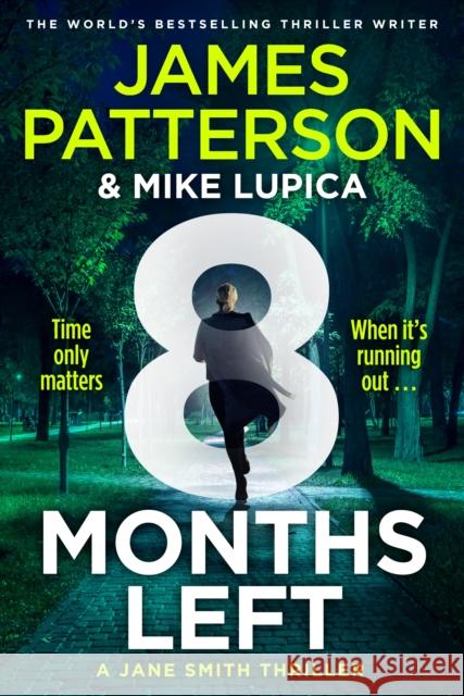 8 Months Left: A Jane Smith Thriller James Patterson 9781804947999 Cornerstone - książka