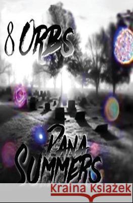 8 Orbs MS Dana Summers 9781974372997 Createspace Independent Publishing Platform - książka