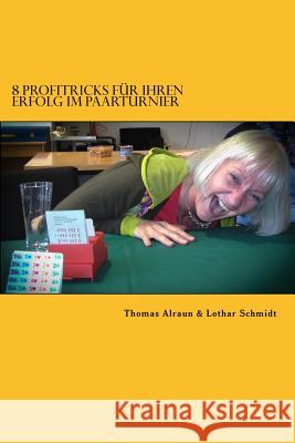 8 Profitricks fuer Ihren Erfolg im Paarturnier Schmidt, Lothar 9781503162563 Createspace - książka