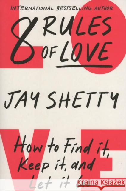 8 Rules of Love: How To Find It Keep It and Let It Go Jay Shetty 9780008602949 HarperCollins Publishers - książka