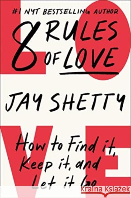 8 Rules of Love: How to Find It, Keep It, and Let It Go Jay Shetty 9781668022580 Simon & Schuster - książka