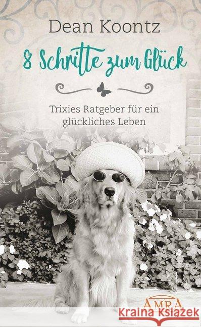 8 Schritte zum Glück Koontz, Dean 9783954473274 AMRA Verlag - książka