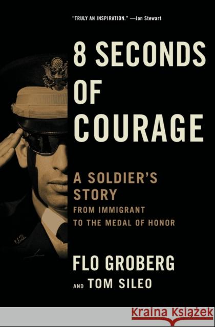 8 Seconds of Courage: A Soldier's Story from Immigrant to the Medal of Honor Flo Groberg, Tom Sileo 9781501165900 Simon & Schuster - książka