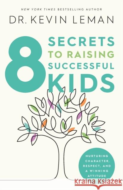 8 Secrets to Raising Successful Kids Kevin Leman 9780800740122 Baker Publishing Group - książka