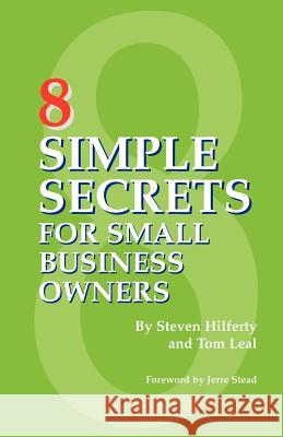 8 Simple Secrets for Small Business Owners Steven Hilferty Tom Leal Jerre Stead 9780978962708 Business Coach Press - książka