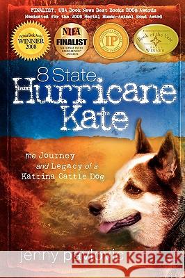 8 State Hurricane Kate: The Journey And Legacy Of A Katrina Cattle Dog Pavlovic, Jenny 9781438216492 Createspace - książka