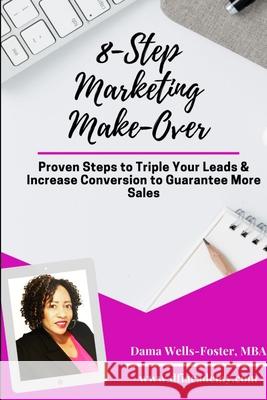8-Step Marketing Make-Over Mba Dama Foster 9780359145904 Lulu.com - książka
