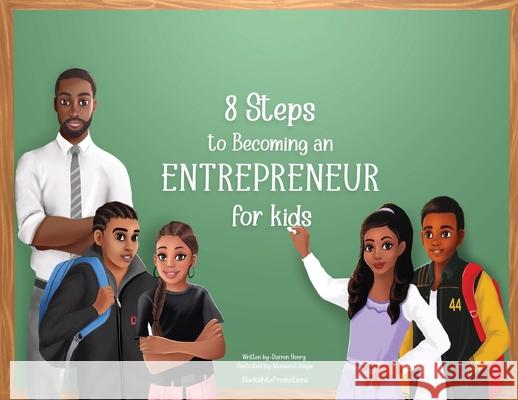 8 Steps To Becoming An Entrepreneur For Kids Darren Henry Mansurul Haque 9781955322027 Blackwhiteproductions - książka